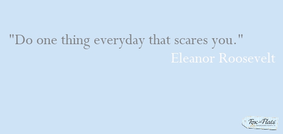 do one thing a day that scares you