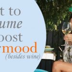 What to consume to boost your mood (besides wine!)